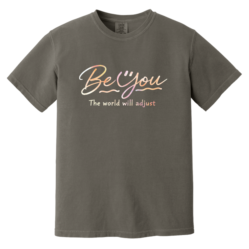 Comfort Colors® Be You - Motivational Womens Tee, Inspirational Graphic Tshirt